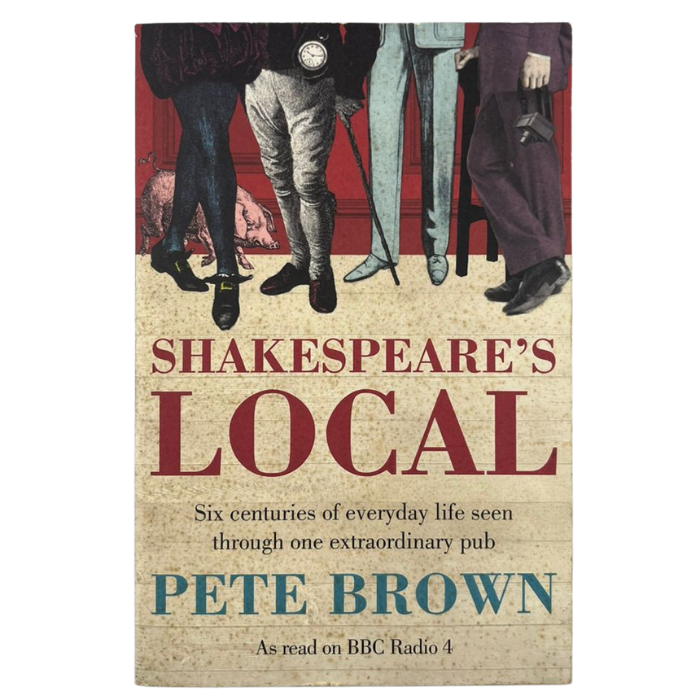 Shakespeare's Local: Six Centuries of History Seen Through One Extraordinary Pub