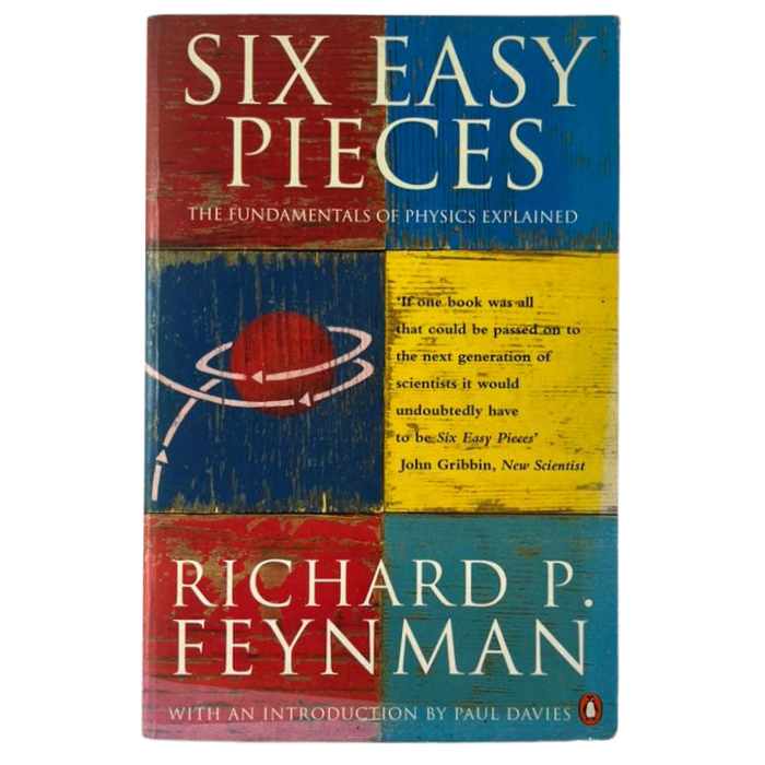 Six Easy Pieces: The Fundamentals of Physics Explained