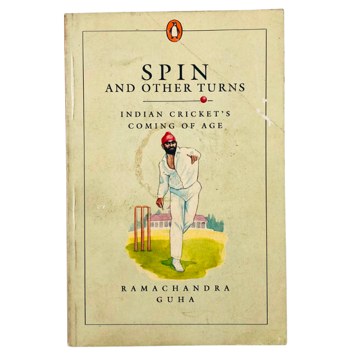 Spin and Other Turns: Indian Cricket's Coming of Age