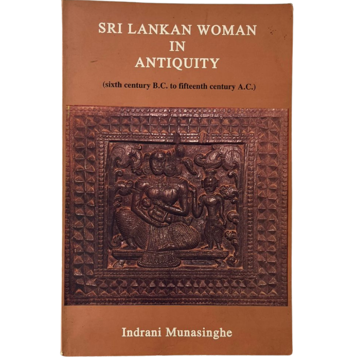 Sri Lankan Woman in Antiquity (Sixth Century B.C. to Fifteenth Century A.C.)
