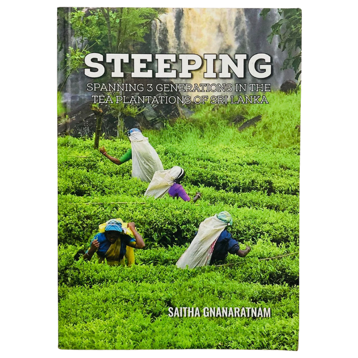 Steeping: Spanning 3 Generations in the Tea Plantations of Sri Lanka