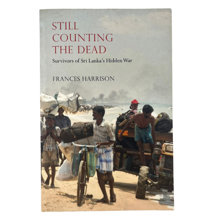 Still Counting the Dead: Survivors of Sri Lanka's Hidden War