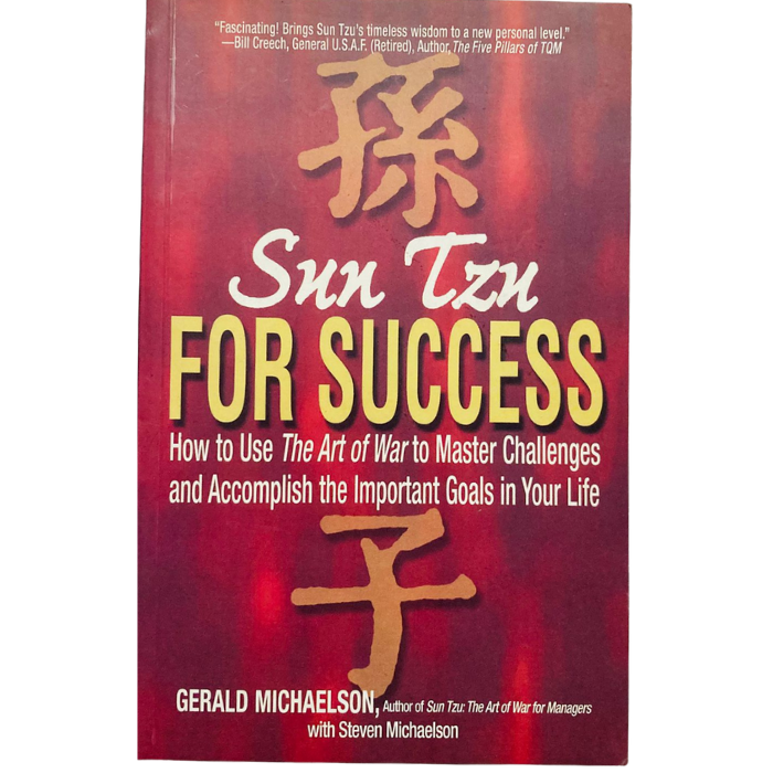 Sun Tzu For Success: How to Use the Art of War to Master Challenges and Accomplish the Important Goals in Your Life