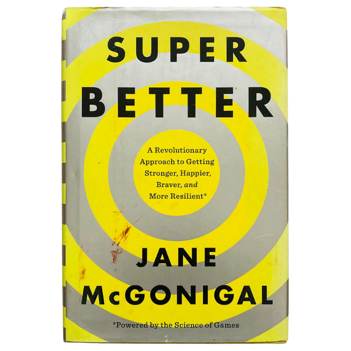 Super Better: A Revolutionary Approach to Getting Stronger  Happier  Braver and More Resilient