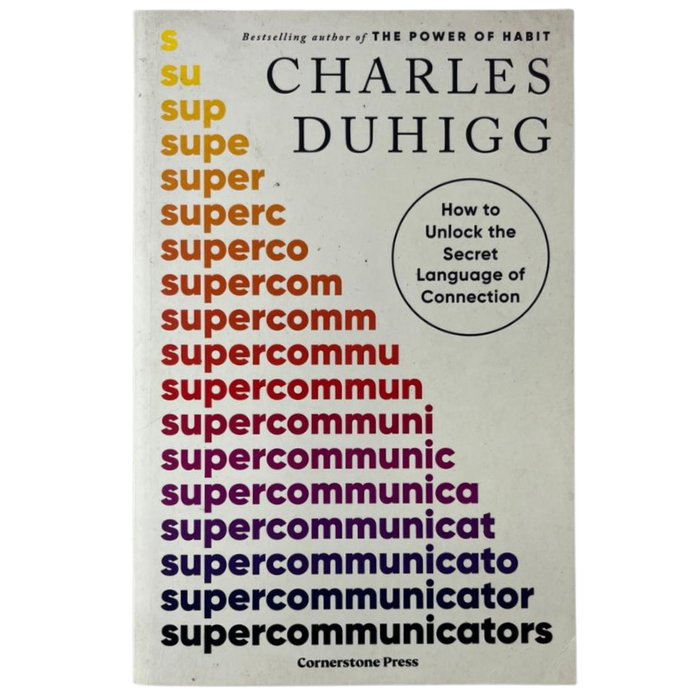 Supercommunicators: How to Unlock the Secret Language of Connection