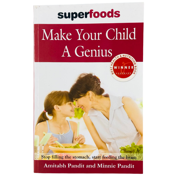 Superfoods: Make Your Child a Genius (Stop filling the stomach  start feeding the brain)