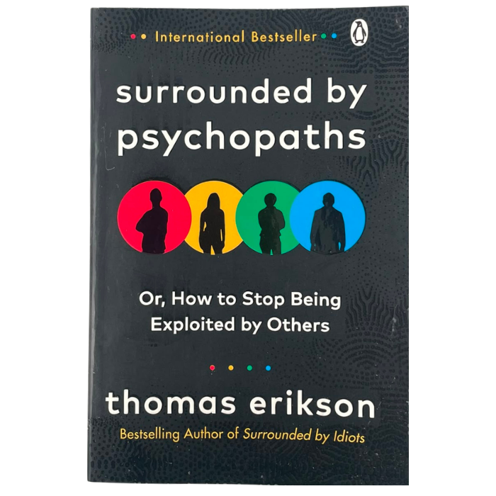 Surrounded by Psychopaths