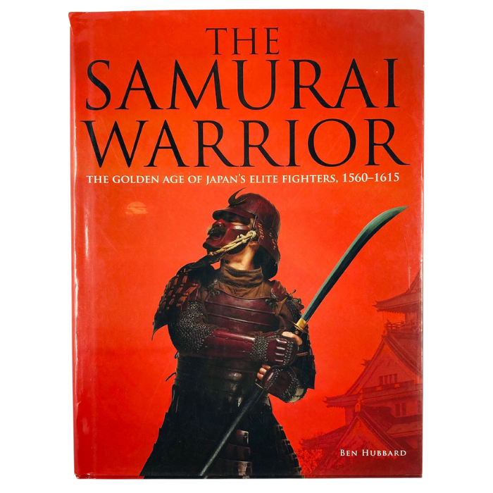 THE SAMURAI WARRIOR: The Golden Age of Japan's Elite Fighters  1560-1615