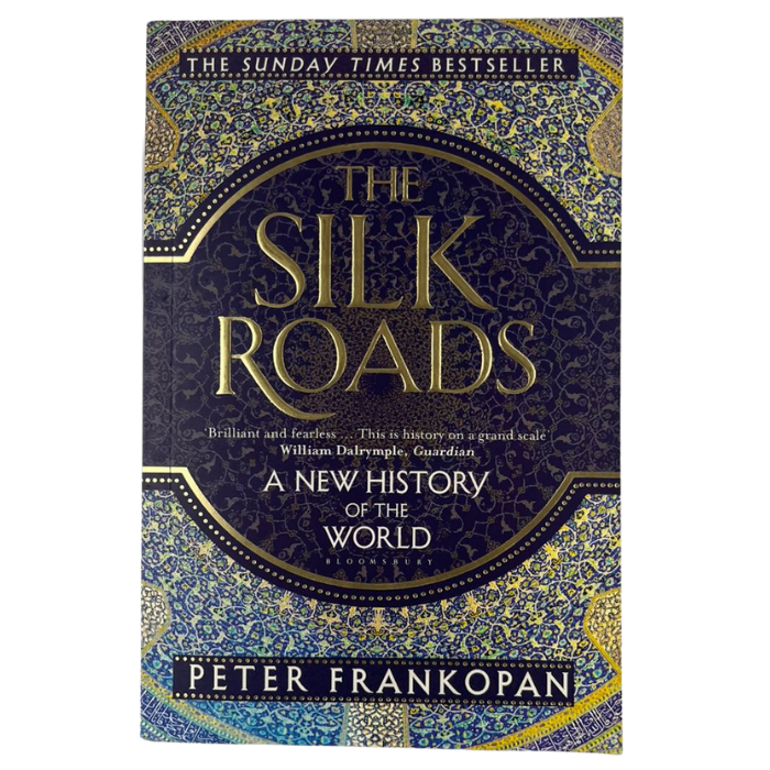 THE SILK ROADS: A New History of the World