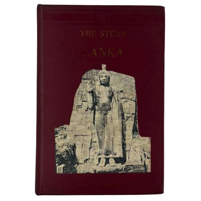 THE STORY OF LANKA: Outlines of the History of Ceylon from the Earliest Times to the Coming of the Portuguese