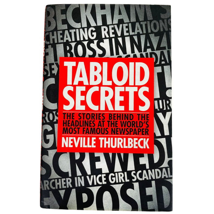 Tabloid Secrets: The Stories Behind the Headlines at the World's Most Famous Newspaper