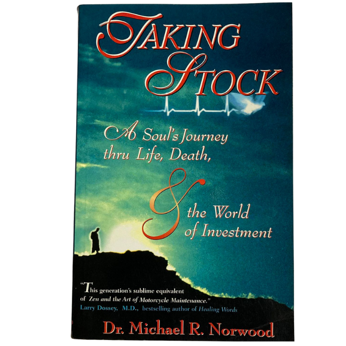 Taking Stock: A Soul's Journey Through Life  Death and the World of Investment