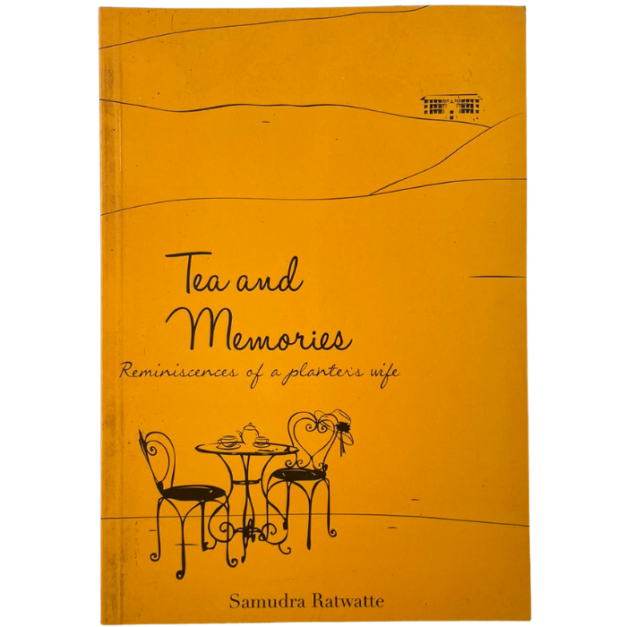 Tea and Memories: Reminiscences of a Planter's Wife