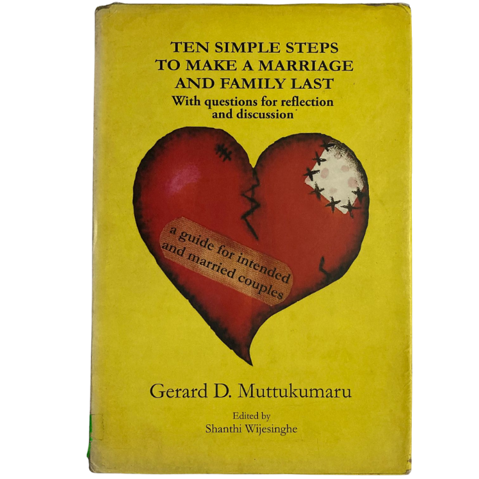 Ten Simple Steps to Make a Marriage and Family Last