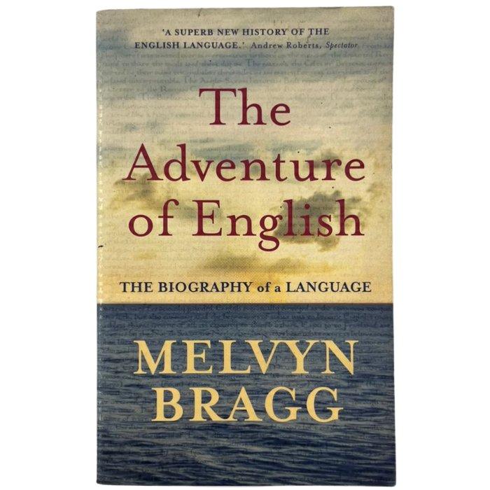 The Adventure of English: The Biography of a Language