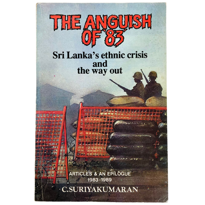 The Anguish of '83: Sri Lanka's ethnic crisis and the way out 