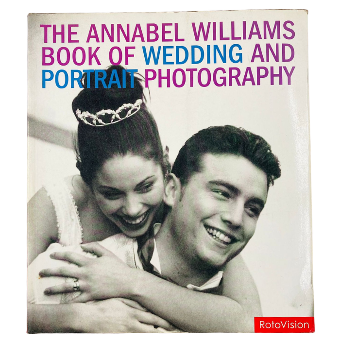 The Annabel Williams Book of Wedding and Portrait Photography