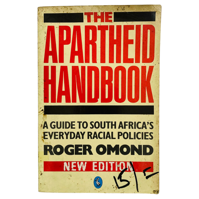 The Apartheid Handbook: A Guide to South Africa's Everyday Racial Policies