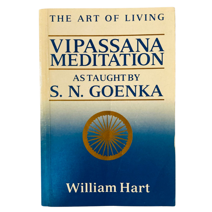 The Art of Living: Vipassana Meditation As Taught By S.N. Goenka
