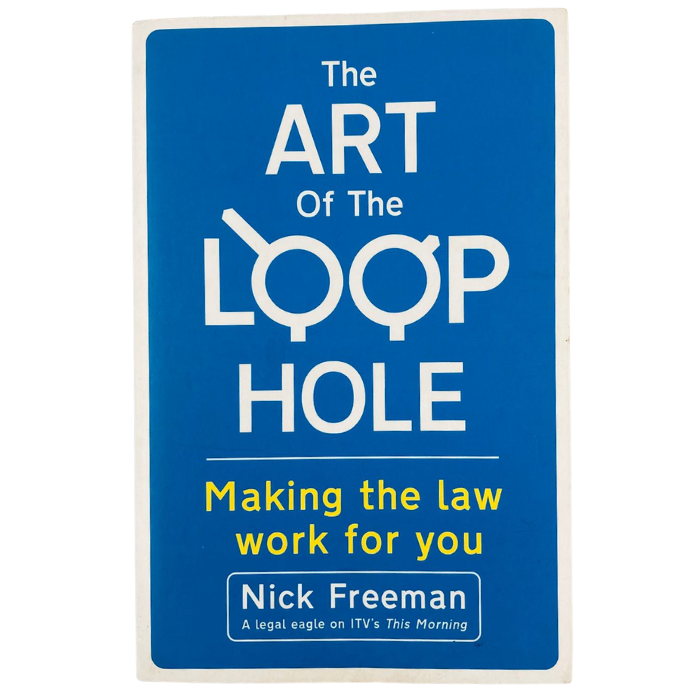 The Art of the Loophole: Making the Law Work for You