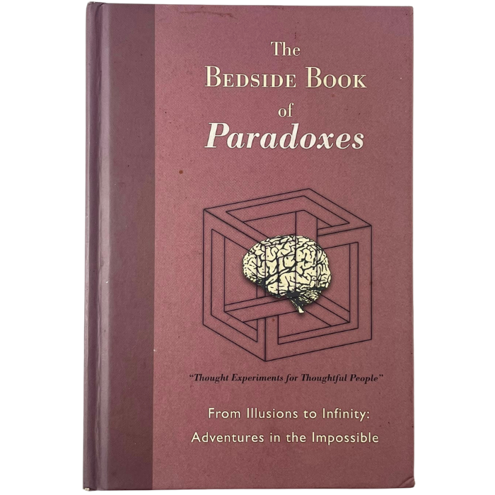 The Bedside Book of Paradoxes: Thought Experiments for Thoughtful People