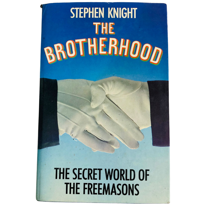 The Brotherhood: The Secret World of the Freemasons
