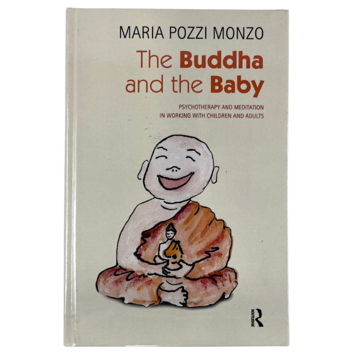 The Buddha and the Baby: Psychotherapy and Meditation in Working with Children and Adults