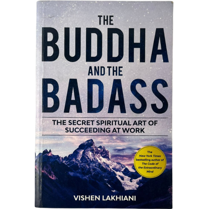 The Buddha and the Badass: The Secret Spiritual Art of Succeeding at Work