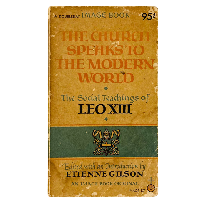 The Church Speaks to the Modern World: The Social Teachings of Leo XIII