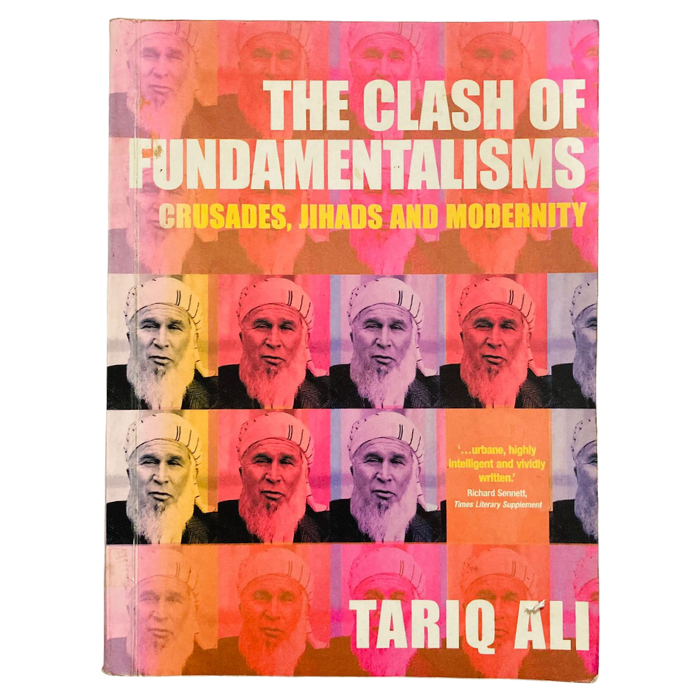 The Clash of Fundamentalisms: Crusades  Jihads and Modernity