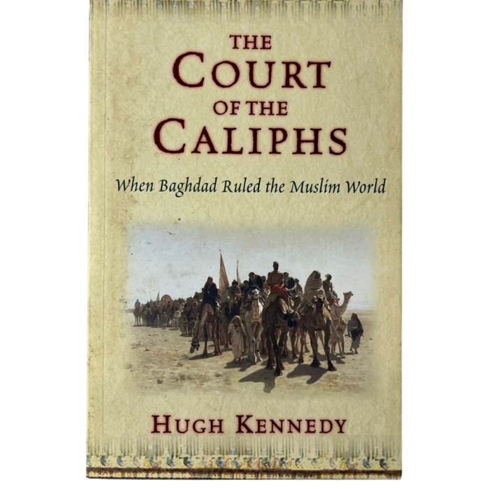 The Court of the Caliphs: When Baghdad Ruled the Muslim World