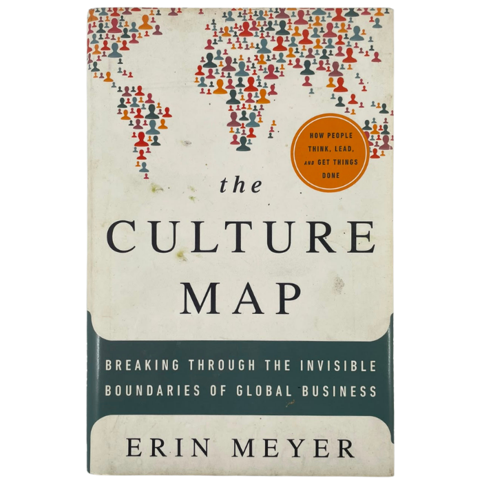 The Culture Map: Breaking Through the Invisible Boundaries of Global Business