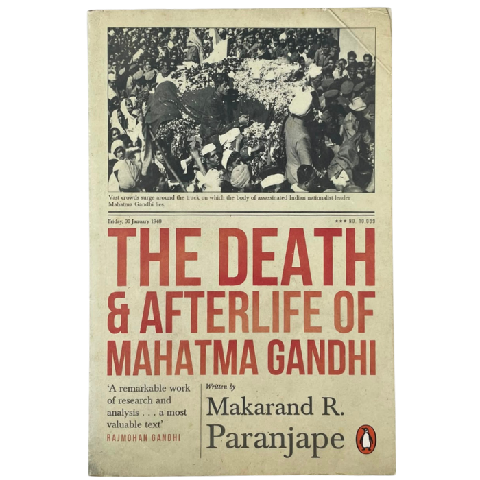 The Death and Afterlife of Mahatma Gandhi