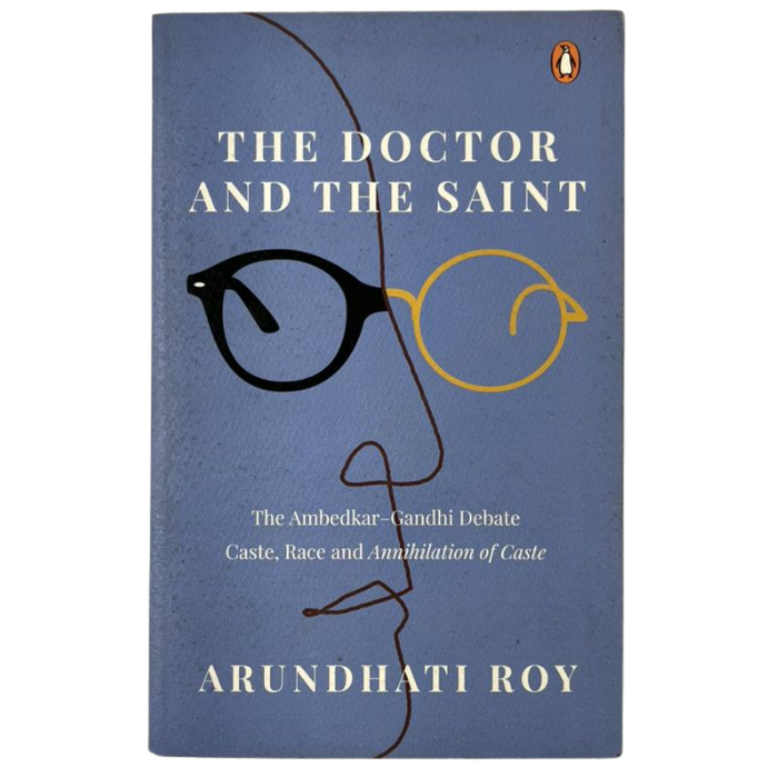 The Doctor and the Saint: The Ambedkar-Gandhi Debate