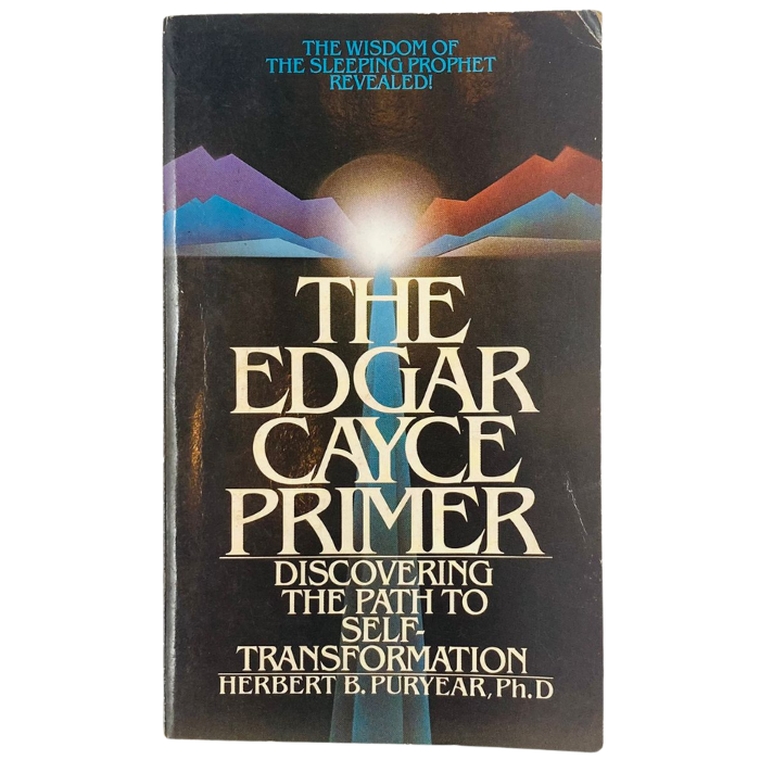 The Edgar Cayce Primer: Discovering the Path to Self-Transformation