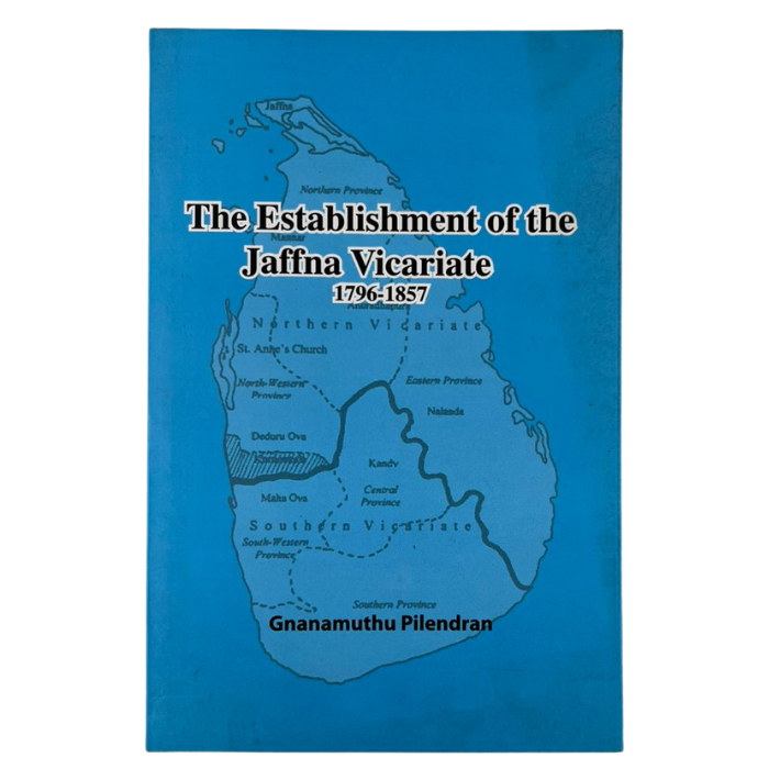 The Establishment of the Jaffna Vicariate 1796-1857