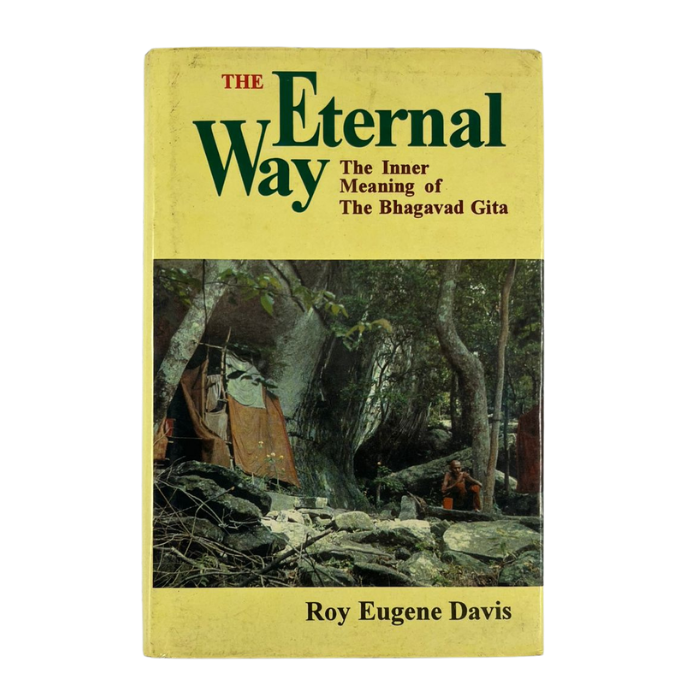 The Eternal Way: The Inner Meaning of the Bhagavad Gita