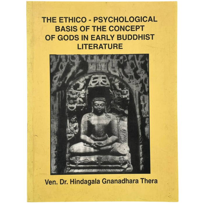 The Ethico-Psychological Basis of the Concept of Gods in Early Buddhist Literature