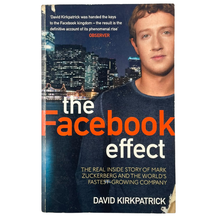 The Facebook Effect: The Real Inside Story of Mark Zuckerberg and the World's Fastest-Growing Company