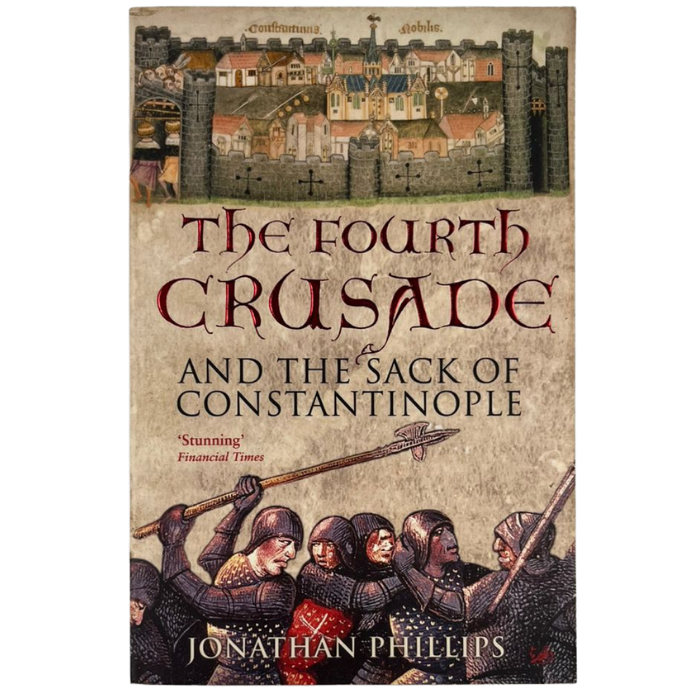 The Fourth Crusade: And the Sack of Constantinople