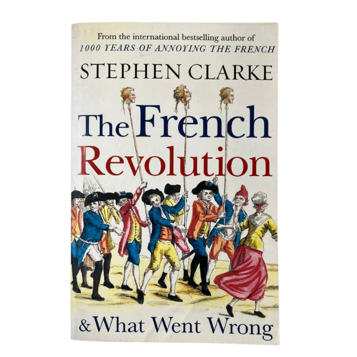 The French Revolution & What Went Wrong