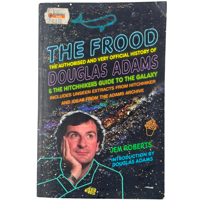 The Frood: The Authorised and Very Official History of Douglas Adams & The Hitchhiker’s Guide to the Galaxy 