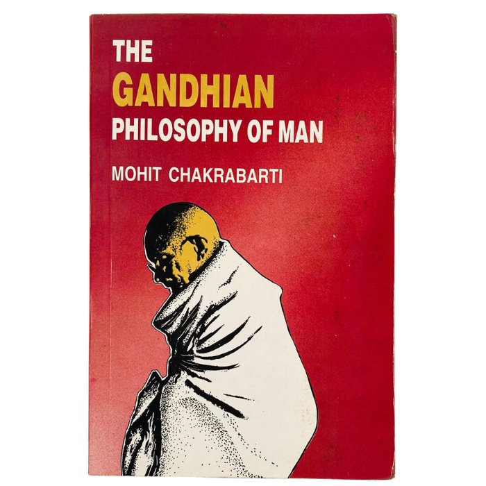 The Gandhian Philosophy of Man