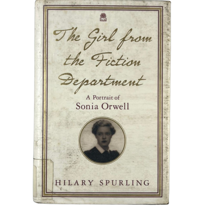 The Girl from the Fiction Department: A Portrait of Sonia Orwell
