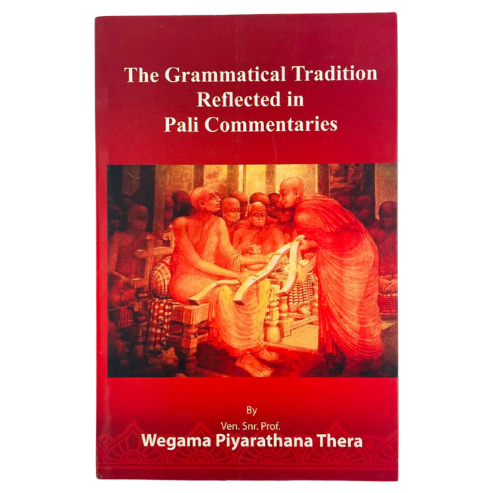 The Grammatical Tradition Reflected in Pali Commentaries