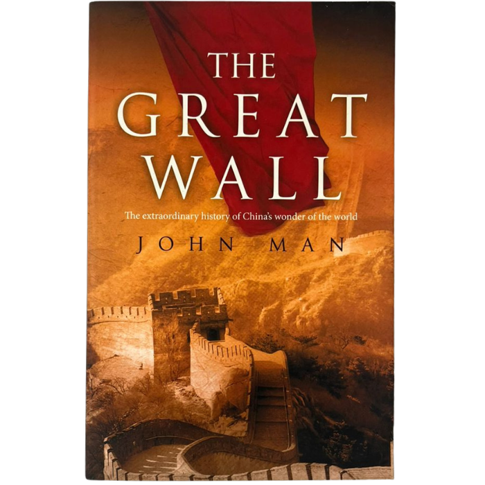 The Great Wall: The extraordinary history of China's wonder of the world
