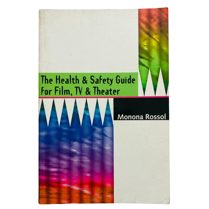 The Health and Safety Guide for Film  TV and Theater