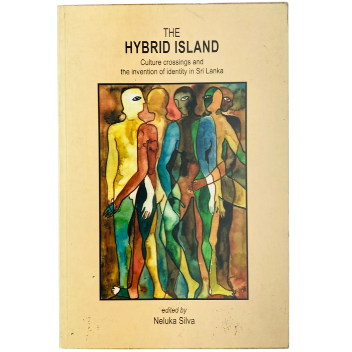 The Hybrid Island: Culture Crossings and the Invention of Identity in Sri Lanka