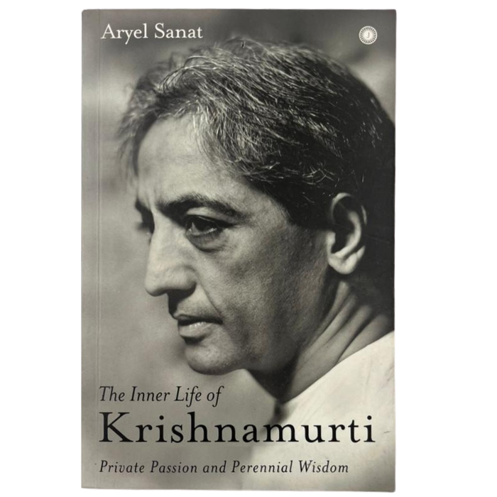 The Inner Life of Krishnamurti: Private Passion and Perennial Wisdom