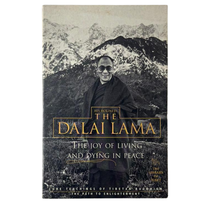 The Joy of Living and Dying in Peace: Core Teachings of Tibetan Buddhism